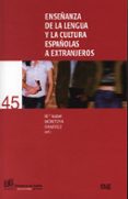 ENSEANZA DE LA LENGUA Y LA CULTURA ESPAOLAS A EXTRANJEROS de MONTOYA RAMIREZ, MARIA ISABEL 