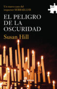 EL PELIGRO DE LA OSCURIDAD de HILL, SUSAN 