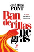 BANDERILLAS NEGRAS di PONT, JOSE MARIA 