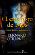 CRNICAS DEL SEOR DE LA GUERRA II: EL ENEMIGO DE DIOS de CORNWELL, BERNARD 