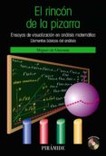 EL RINCON DE LA PIZARRA: ENSAYOS DE VISUALIZACION EN ANALISIS MAT EMATICO: ELEMENTOS BASICOS DEL ANALISIS de GUZMAN OZAMIZ, MIGUEL DE 