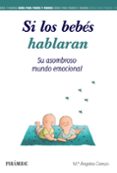 SI LOS BEBES HABLARAN di CEREZO, MARIA ANGELES 