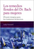 LOS REMEDIOS FLORALES DEL DR. BACH PARA MUJERES de HOWARD, JUDY 