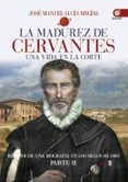 LA MADUREZ DE CERVANTES de LUCIA MEGIAS, JOSE MANUEL 
