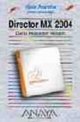 DIRECTOR MX 2004 (GUIAS PRACTICAS) di PESCADOR ALBIACH, DARIO 
