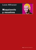 MAQUIAVELO Y NOSOTROS de ALTHUSSER, LOUIS 