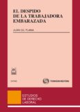 DESPIDO DE LA TRABAJADORA EMBARAZADA de GIL PLANA, JUAN 