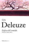 LOGICA DEL SENTIDO de DELEUZE, GILLES 