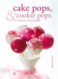 CAKE POPS, COOKIE POPS Y TARTAS DECORADAS de FERNANDEZ, CARMEN 