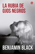 LA RUBIA DE OJOS NEGROS de BLACK, BENJAMIN 