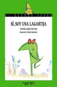 SI,SOY UNA LAGARTIJA (EL DUENDE VERDE) de LOPEZ NARVAEZ, CONCHA 