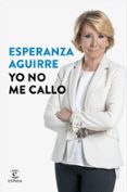 YO NO ME CALLO de AGUIRRE, ESPERANZA 
