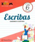 ESCRIBAS 6 EDUCACION PRIMARIA CUADERNO DE ESCRITURA (ZOOM) MEC di VV.AA. 