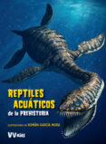 REPTILES ACUATICOS DE LA PREHISTORIA (VVKIDS) de BRILLANTE, GIUSEPPE CESSA, ANNA 