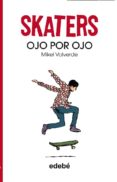OJO POR OJO (SKATERS 3) de VALVERDE, MIKEL 