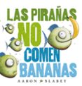 LAS PIRAAS NO COMEN BANANAS de BLABEY, AARON 