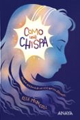 COMO UNA CHISPA (PREMIO WATERSTONES 2021) di MCNICOLL, ELLE 