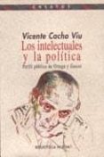 LOS INTELECTUALES Y LA POLITICA: PERFIL PUBLICO DE ORTEGA Y GASSE T de CACHO VIU, VICENTE 