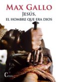 JESUS EL HOMBRE QUE ERA DIOS de GALLO, MAX 