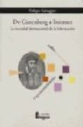 DE GUTENBERG A INTERNET: LA SOCIEDAD INTERNACIONAL DE LA INFORMAC ION di SAHAGUN, FELIPE 