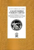 CALLEN BARBAS Y HABLEN CARTAS!: EL CUERPO FACULTATIVO DE ARCHIVOS, BIBLIOTECARIOS Y ARQUEOLOGOS Y SU CONTRIBUCION AL      CONTRIBUCION AL CONOCIMIENTO DE LAS FUENTES PARA EL ESTUDIO      DE LA di TORREBLANCA LOPEZ, AGUSTIN 