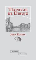 TECNICAS DE DIBUJO de RUSKIN, JOHN 