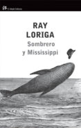 SOMBRERO Y MISSISSIPPI de LORIGA, RAY 