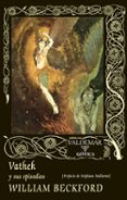 VATHEK Y SUS EPISODIOS de BECKFORD, WILLIAM 