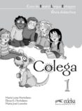 COLEGA 1: GUIA DIDACTICA di HORTELANO, MARIA LUISA 