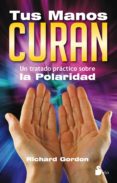 TUS MANOS CURAN de GORDON, RICHARD 