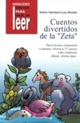 CUENTOS DIVERTIDOS DE LA ZETA. PARA LA LECTURA, COMPRENSION, VOCABULARIO, REFORZAR LA 