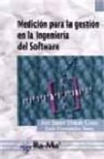 MEDICION PARA LA GESTION EN LA INGENIERIA DEL SOFTWARE de DOLADO, JOSE JAVIER  FERNANDEZ SANZ, LUIS 