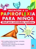 INICIACION A LA PAPIROFLEXIA PARA NIOS di VV.AA. 