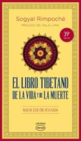 EL LIBRO TIBETANO DE LA VIDA Y DE LA MUERTE de SOGYAL, RINPOCHE 