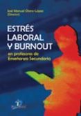 ESTRES LABORAL Y BURNOUT EN PROFESORES DE ENSEANZA de OTERO LOPEZ, JOSE MANUEL 