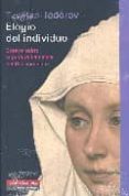 ELOGIO DEL INDIVIDUO di TODOROV, T. 