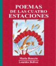 POEMAS DE LAS CUATRO ESTACIONES de BELLVER, LOURDES  BENEYTO, MARIA 