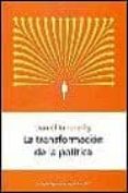 LA TRANSFORMACION DE LA POLITICA de INNERARITY, DANIEL 