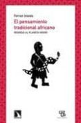 EL PENSAMIENTO TRADICIONAL AFRICANO: REGRESO AL PLANETA NEGRO de INIESTA, FERRAN 