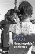 NEGRA ESPALDA DEL TIEMPO de MARIAS, JAVIER 