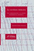 LA ESCRITURA MIRADA: UNA APROXIMACION A LA POESIA EXPERIMENTAL ES PAOLA de LOPEZ GRADOLI, ALFONSO 