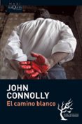 EL CAMINO BLANCO (SERIE CHARLIE PARKER 4) de CONNOLLY, JOHN 
