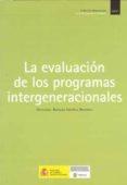 EVALUACION DE LOS PROGRAMAS INTERGENERACIONALES di SANCHEZ MARTINEZ, MARIANO 