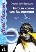 PERO SE CASAN CON LAS MORENAS de SOLER ESPIAUBA, DOLORES 