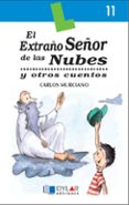 EL EXTRAO SEOR DE LAS NUBES Y OTROS CUENTOS di MURCIANO GONZALEZ, CARLOS 