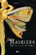 JOIES MASRIERA: 200 ANYS D HISTORIA di VELEZ I VICENTE, PILAR 