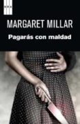 PAGARAS CON MALDAD de MILLAR, MARGARET 