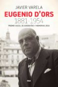 EUGENIO D ORS (1881-1954) de VARELA, JAVIER 