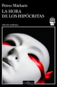 LA HORA DE LOS HIPCRITAS de MARKARIS, PETROS 