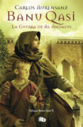 BANU QASI. LA GUERRA DE AL ANDALUS de AURENSANZ, CARLOS 